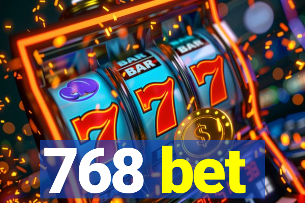 768 bet